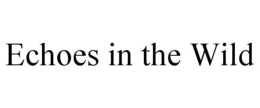 echoes in the wild