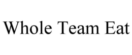 whole team eat