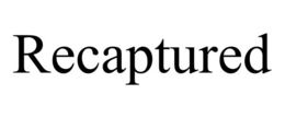 recaptured