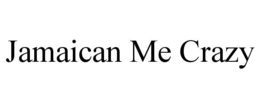 jamaican me crazy