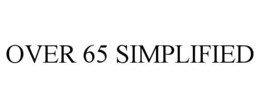 over 65 simplified