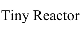 tiny reactor