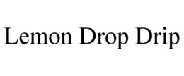 lemon drop drip
