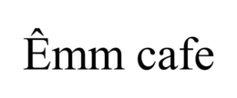 Êmm cafe