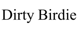 dirty birdie
