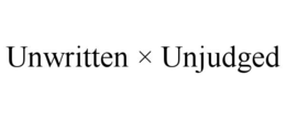 unwritten × unjudged