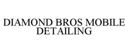 diamond bros mobile detailing