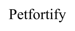 petfortify