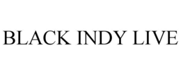black indy live