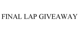 final lap giveaway
