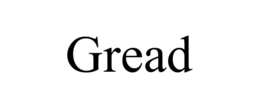 gread