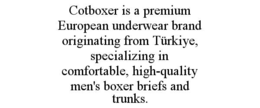 cotboxer is a premium european underwear brand originating from tÜrkiye, specializing in comfortable, high-quality men's boxer briefs and trunks.