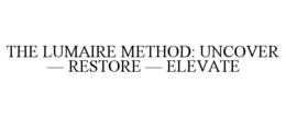 the lumaire method: uncover — restore — elevate