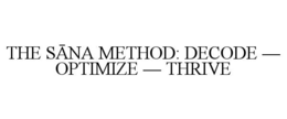 the sĀna method: decode — optimize — thrive