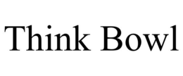 think bowl