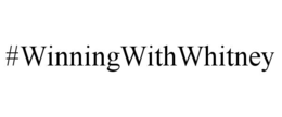 #winningwithwhitney