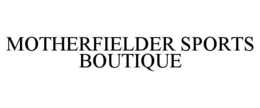 motherfielder sports boutique