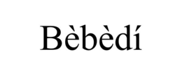 bÈbÈdÍ