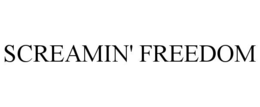 screamin' freedom
