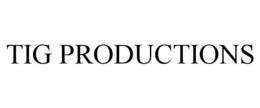 tig productions