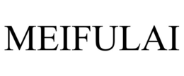 meifulai