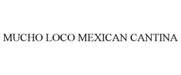 mucho loco mexican cantina