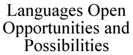 languages open opportunities and possibilities