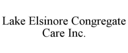lake elsinore congregate care inc.
