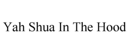 yah shua in the hood