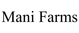 mani farms