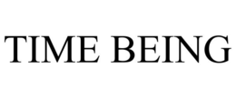 time being