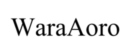 waraaoro