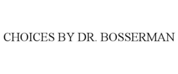 choices by dr. bosserman