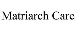 matriarch care