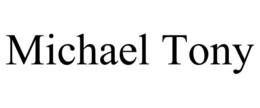 michael tony