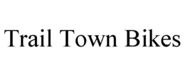 trail town bikes