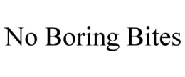 no boring bites