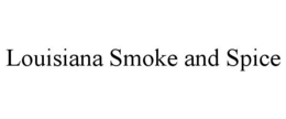 louisiana smoke and spice