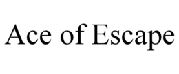 ace of escape