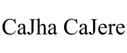 cajha cajere