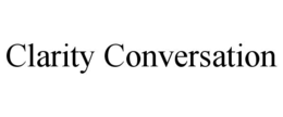 clarity conversation