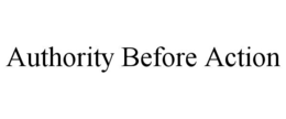 authority before action