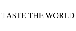 taste the world