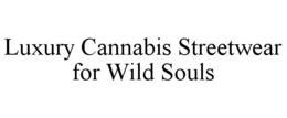 luxury cannabis streetwear for wild souls