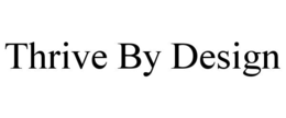 thrive by design