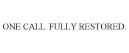 one call. fully restored.