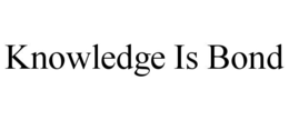 knowledge is bond