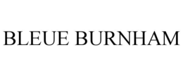 bleue burnham