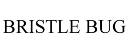 bristle bug