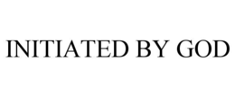initiated by god